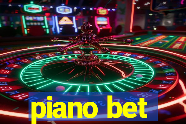 piano bet